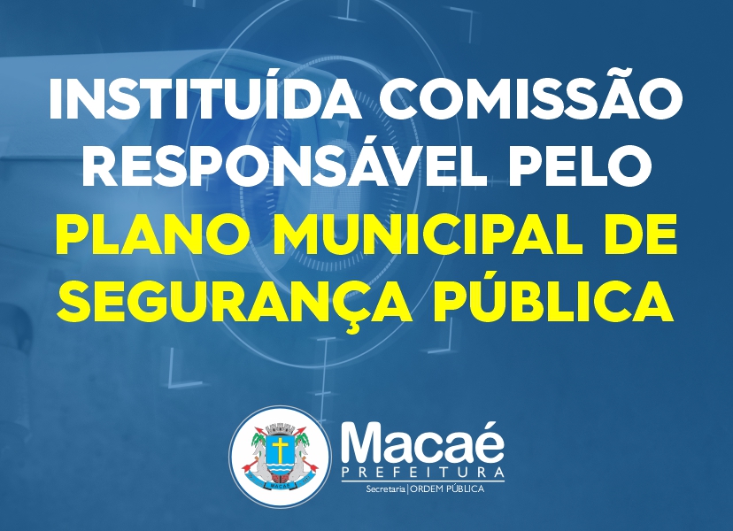 Instituída comissão responsável pelo Plano Municipal de Segurança Pública