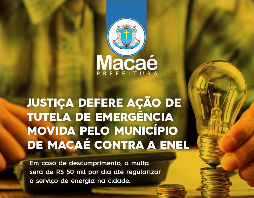 Justiça defere ação de tutela de emergência movida pelo Município de Macaé contra a ‘Enel’