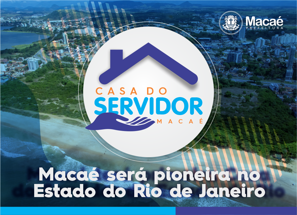 Casa do Servidor: Macaé será pioneira no Estado do Rio de Janeiro