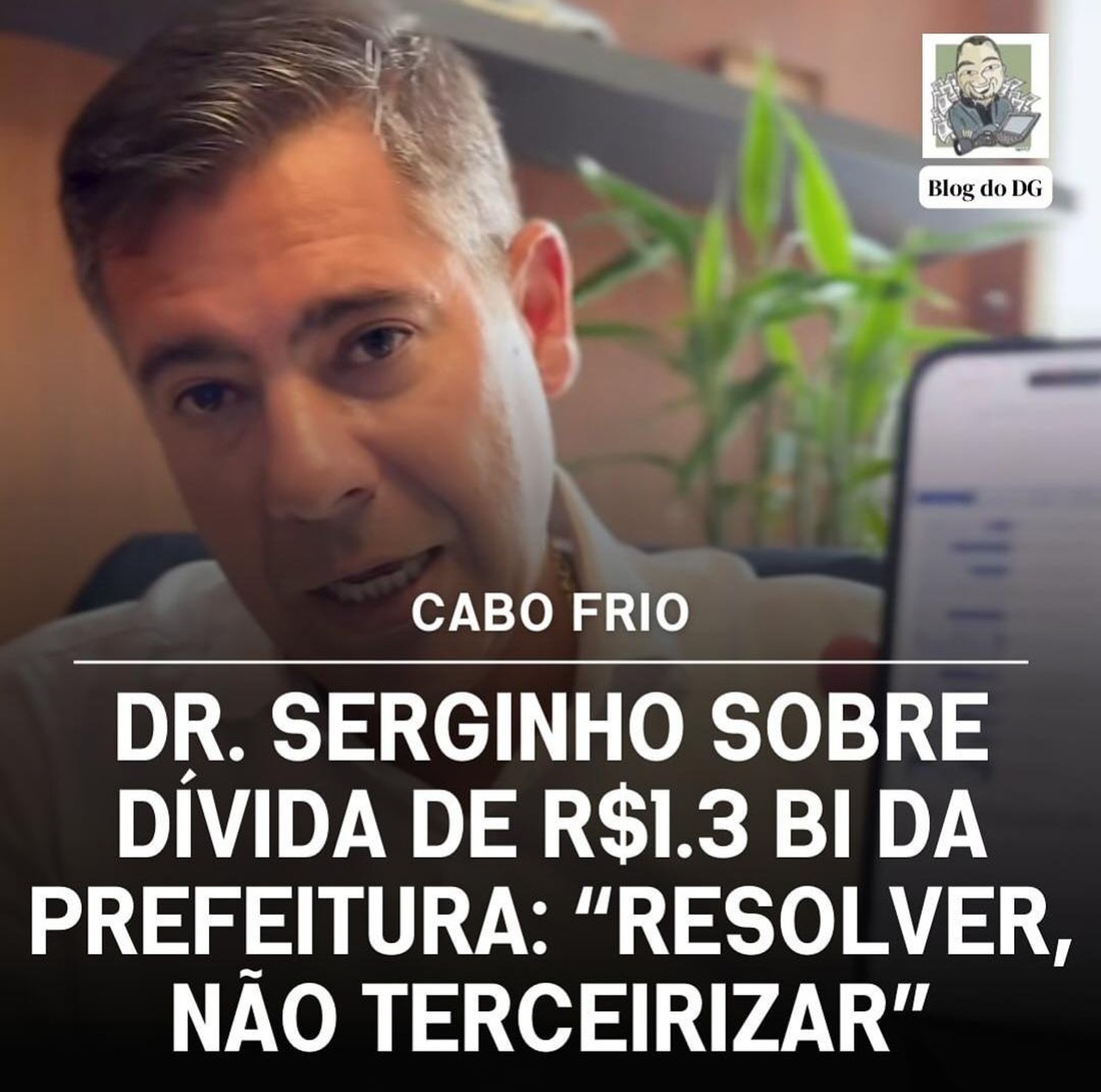 Dr. Serginho sobre dívida de R$1.3 BI da prefeitura: “Resolver, não terceirizar”