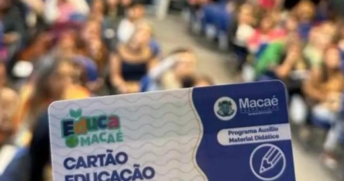 Cartão Educação garante compra de material escolar e uniformes em Macaé